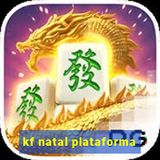 kf natal plataforma